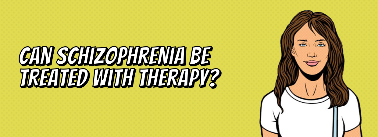 Can schizophrenia be treated with therapy?